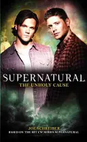 Nadprirodzené: Nesvätá príčina - Supernatural: The Unholy Cause