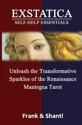 EXSTATICA Základy svojpomoci: Uvoľnite transformačné iskry renesančného Mantegnovho tarotu - EXSTATICA Self-Help Essentials: Unleash the Transformative Sparkles of the Renaissance Mantegna Tarot