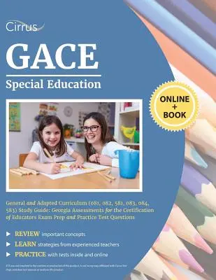 GACE Special Education General and Adapted Curriculum (081, 082, 581, 083, 084, 583) Study Guide (Študijná príručka): Georgia Assessments for the Certification of Educato - GACE Special Education General and Adapted Curriculum (081, 082, 581, 083, 084, 583) Study Guide: Georgia Assessments for the Certification of Educato