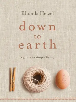 Až na zem: Sprievodca jednoduchým životom - Down to Earth: A Guide to Simple Living