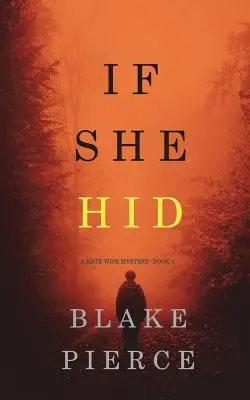 Ak sa ukryla (A Kate Wise Mystery-Book 4) - If She Hid (A Kate Wise Mystery-Book 4)