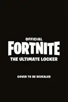 FORTNITE Official: Ultimate Locker - Vizuálna encyklopédia - FORTNITE Official: The Ultimate Locker - The Visual Encyclopedia