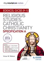 Moje poznámky k revízii: Edexcel Religious Studies for GCSE (9-1): Katolícke kresťanstvo - My Revision Notes Edexcel Religious Studies for GCSE (9-1): Catholic Christianity