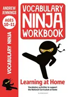 Slovná zásoba Ninja Pracovný zošit pre 10-11 rokov - aktivity na podporu slovnej zásoby na dobiehanie a domáce učenie - Vocabulary Ninja Workbook for Ages 10-11 - Vocabulary activities to support catch-up and home learning
