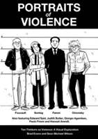 Portréty násilia: Ilustrované dejiny radikálneho myslenia - Portraits of Violence: An Illustrated History of Radical Thinking