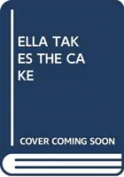 ELLA BERIE TORTU - ELLA TAKES THE CAKE