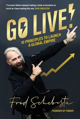 Choď naživo! 10 princípov, ako založiť globálne impérium - Go Live!: 10 principles to launch a global empire