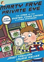 Marty Frye, súkromné očko: Prípad prepadnutých videohier a iné záhady - Marty Frye, Private Eye: The Case of the Busted Video Games & Other Mysteries
