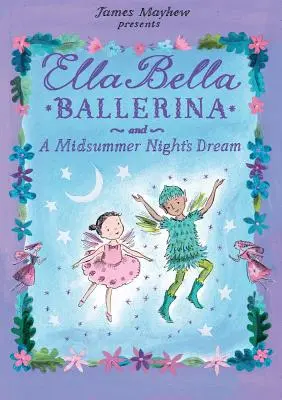Ella Bella Ballerina a Sen noci svätojánskej - Ella Bella Ballerina and a Midsummer Night's Dream