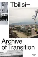 Tbilisi - Archív prechodu - Tbilisi - Archive of Transition
