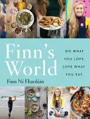 Finnov svet - Robte to, čo máte radi. Miluj to, čo ješ. - Finn's World - Do What You Love. Love What You Eat.
