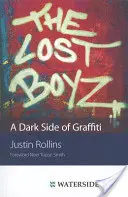 The Lost Boyz: Temná stránka graffiti - The Lost Boyz: A Dark Side of Graffiti