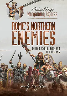 Severní nepriatelia Ríma: Briti, Kelti, Germáni a Dákovia - Rome's Northern Enemies: British, Celts, Germans and Dacians