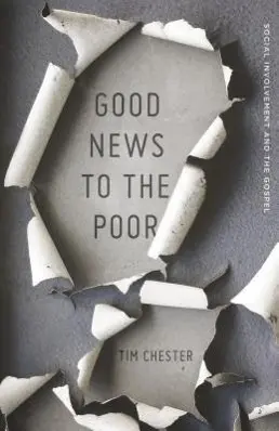 Dobrá správa pre chudobných: Sociálna angažovanosť a evanjelium - Good News to the Poor: Social Involvement and the Gospel