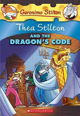 Thea Stiltonová a dračí kód (Thea Stilton #1), 1: Dobrodružstvo Geronima Stiltona - Thea Stilton and the Dragon's Code (Thea Stilton #1), 1: A Geronimo Stilton Adventure
