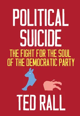 Politická samovražda: Boj o dušu Demokratickej strany - Political Suicide: The Fight for the Soul of the Democratic Party