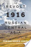 Povstanie v roku 1916 v ruskej Strednej Ázii - The Revolt of 1916 in Russian Central Asia