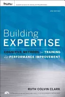 Budovanie odbornosti: Kognitívne metódy pre výcvik a zlepšovanie výkonnosti - Building Expertise: Cognitive Methods for Training and Performance Improvement