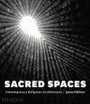 Posvätné priestory: Súčasná sakrálna architektúra - Sacred Spaces: Contemporary Religious Architecture