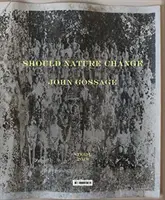 John Gossage: Mal by sa zmeniť charakter prírody - John Gossage: Should Nature Change