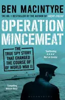 Operácia Mincemeat - Pravdivý špionážny príbeh, ktorý zmenil priebeh druhej svetovej vojny - Operation Mincemeat - The True Spy Story that Changed the Course of World War II