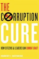 Liečba korupcie - Ako môžu občania a lídri bojovať proti úplatkárstvu - Corruption Cure - How Citizens and Leaders Can Combat Graft