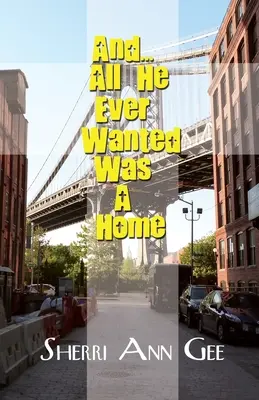 A... Všetko, čo kedy chcel, bol domov - And... All He Ever Wanted Was a Home