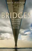 Mosty: Veda a umenie najinšpiratívnejších konštrukcií na svete - Bridges: The Science and Art of the World's Most Inspiring Structures