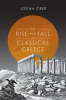 Vzostup a pád klasického Grécka - The Rise and Fall of Classical Greece