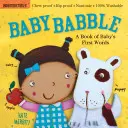 Nezničiteľné:  (Kniha pre bábätká, knihy pre novorodencov, bezpečné na žuvanie) - Indestructibles: Baby Babble: Chew Proof - Rip Proof - Nontoxic - 100% Washable (Book for Babies, Newborn Books, Safe to Chew)