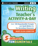The Writing Teacher's Activity-A-Day: 180 reprodukovateľných podnetov a rýchlopisov pre stredné školy - The Writing Teacher's Activity-A-Day: 180 Reproducible Prompts and Quick-Writes for the Secondary Classroom