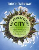 Permakultúrne mesto: Vydanie: Regeneratívny dizajn pre odolnosť miest, predmestí a obcí - The Permaculture City: Regenerative Design for Urban, Suburban, and Town Resilience