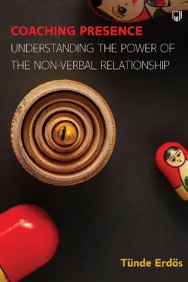 Trénerská prítomnosť: Pochopenie sily neverbálneho vzťahu - Coaching Presence: Understanding the Power of the Non-Verbal Relationship