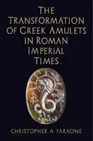 Premeny gréckych amuletov v dobe rímskeho cisárstva - The Transformation of Greek Amulets in Roman Imperial Times