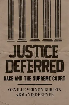 Odložená spravodlivosť: Rasa a Najvyšší súd - Justice Deferred: Race and the Supreme Court