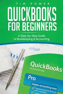QuickBooks pre začiatočníkov: Príručka krok za krokom pre vedenie účtovníctva a účtovníctvo - QuickBooks for Beginners: A Step-by-Step Guide to Bookkeeping & Accounting