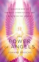 Sila anjelov: Objavte, ako sa spojiť, komunikovať a liečiť s anjelmi - Power of Angels: Discover How to Connect, Communicate, and Heal with the Angels