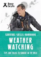 Bear Grylls Dovednosti prežitia: Pozorovanie počasia - Bear Grylls Survival Skills: Weather Watching