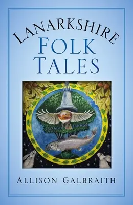 Ľudové rozprávky z Lanarkshire - Lanarkshire Folk Tales