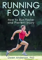 Bežecká forma: Ako behať rýchlejšie a predchádzať zraneniam - Running Form: How to Run Faster and Prevent Injury