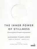 Vnútorná sila pokoja - Praktická príručka pre terapeutov a praktických lekárov - Inner Power of Stillness - A practical guide for therapists and practitioners