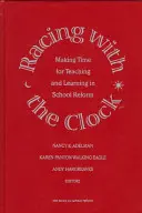 Závod s hodinami - ako získať čas na vyučovanie a učenie v rámci školskej reformy - Racing with the Clock - Making Time for Teaching and Learning in School Reform
