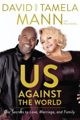 My proti svetu: Naše tajomstvá lásky, manželstva a rodiny - Us Against the World: Our Secrets to Love, Marriage, and Family