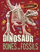 Dinosaurus Infosaurus: Dinosaurie kosti a skameneliny - Dinosaur Infosaurus: Dinosaur Bones and Fossils