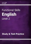 Functional Skills English Level 2 - Study & Test Practice (for 2021 & beyond)