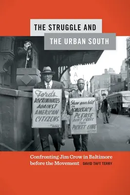Boj a mestský juh: Konfrontácia s Jimom Crowom v Baltimore pred hnutím - The Struggle and the Urban South: Confronting Jim Crow in Baltimore Before the Movement