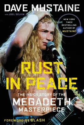 Rust in Peace: The Inside Story of the Megadeth Masterpiece: Mustaine: Mustaine: The Inside Story of the Megadeth Masterpiece - Rust in Peace: The Inside Story of the Megadeth Masterpiece