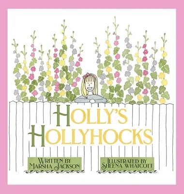 Hollyho Hollyhocks - Holly's Hollyhocks