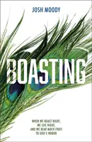 Chvályhodnosť: Keď sa správne chválime, správne žijeme a prinášame veľa ovocia na Božiu česť - Boasting: When We Boast Right, We Live Right, and We Bear Much Fruit to God's Honor