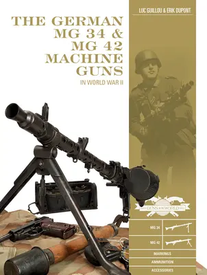 Nemecké samopaly MG 34 a MG 42: v druhej svetovej vojne - The German MG 34 and MG 42 Machine Guns: In World War II